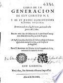 Libro de la Generacion de Iesu Christo N. S. y de su Madre Gloriosissima Señora Nuestra