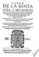 Libro de la santa vida y milagros del ... Fr. Thomas de Villanueva arcobispo de Valencia