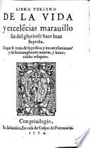 Libro de la vida y excellencias marauillosas del glorioso S. Iuan Baptista. [With woodcuts.]
