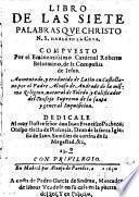 Libro de las siete palabras, que Christo N. S. hablo en la cruz (etc.)