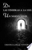 Libro de Las Tinieblas a la Luz: Un Nuevo Nivel