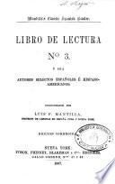 Libro de lectura N. 3. o sea autores selectos espanoles e hispano-americanos