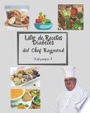 Libro de Recetas Diabetes del Chef Raymond volumen 7
