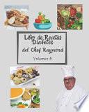 Libro de Recetas Diabetes del Chef Raymond volumen 8