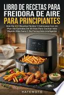 Libro De Recetas Para Freidora De Aire Para Principiantes