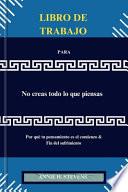 LIBRO DE TRABAJO PARA NO CREAS TODO LO QUE PIENSAS