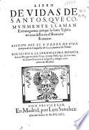 Libro de vidas de santos, que comunmente llaman extravagantes, porque la santa Yglesia no reza dellos en el breviario Romano