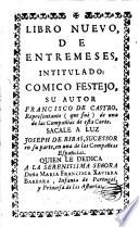 Libro nuevo de entremeses intitulado: Comico festejo