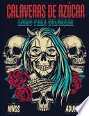 Libro para colorear Calaveras de azúcar PARA NIÑOS Y ADULTOS