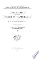 Libro primero de las epístolas familiares de Fray Antonio de Guevara