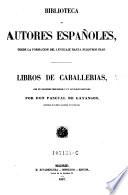 Libros de caballerias, con un discurso preliminar y un catalogo razonado por Pascual de Gayangos