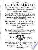 Libros de oracion y meditacion ayuno, y limosna ; con otros tratados pertenecientes a lo mismo ...