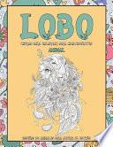 Libros para colorear para adolescentes - Diseños de animales para aliviar el estrés - Animal - Lobo