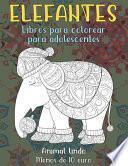 Libros para colorear para adolescentes - Menos de 10 euro - Animal lindo - Elefantes