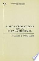 Libros Y Bibliotecas en la España Medieval