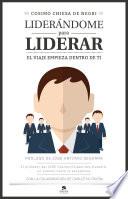 Liderándome para liderar