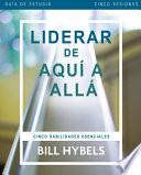 Liderar de Aquí a Allá - Guía de Estudio
