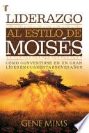 Liderazgo Al Estilo de Moisés