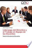 Liderazgo del Directivo y el Trabajo en Equipo de los Docentes