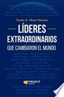 Lideres extraordinarios que cambiaron el mundo
