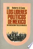 Líderes políticos de México, su educación y reclutamiento