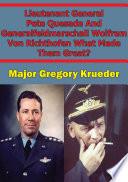 Lieutenant General Pete Quesada And Generalfeldmarschall Wolfram Von Richthofen What Made Them Great?