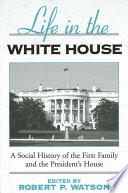 Life in the White House