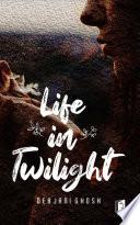 Life in Twilight