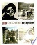 Life. Los grandes fotógrafos