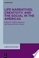Life Narratives, Creativity, and the Social in the Americas
