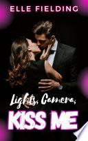 Lights, Camera, Kiss Me
