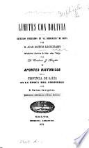 Límites con Bolivia, artículos, por J.M. Leguizamon. Jurisdiccion histórica de Salta sobre Tarija, por C.J. Goytia. Y Apuntes históricos de la provincia de Salta en la época del coloniage, por M. Zorreguieta