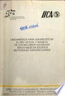 Lineamientos para diagnosticar el uso actual y manejo de los recursos naturales renovables en estudios sectoriales agropecuarios