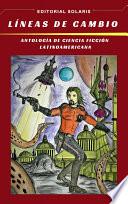 Líneas de Cambio – Antología de ciencia ficción latinoamericana