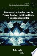 Líneas estructurales para la Fuerza Pública: medioambiente e inteligencia militar