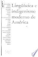 Lingüística e indigenismo moderno de América