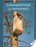 Linnnunpönttöjä ja harrastuksia