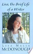 Lisa, the Brief Life of a Writer