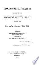 List of Geological Literature Added to the Geological Society's Library