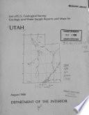 List of Geological Survey Geologic and Water-supply Reports and Maps for Utah