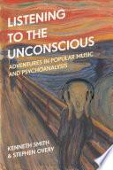Listening to the Unconscious