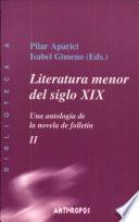 Literatura menor del siglo XIX: Personajes. Estructuras y técnica narrativa. El espacio. El contexto histórico