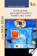 Litigación, argumentación y teoría del caso