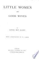 Little women, and Good wives, with a frontisp. by W.T. Smith