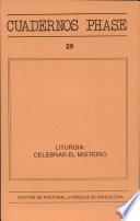 Liturgia: celebrar el misterio