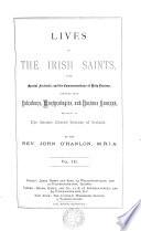 Live of the Irish Saints, with Special Festivals, and the Commemorations of Holy Persons