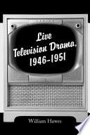 Live Television Drama, 1946-1951