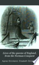 Lives of the Queens of England, from the Norman Conquest
