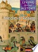 Living Through History: Core Book. Medieval Realms