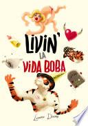 Livin’ la vida boba